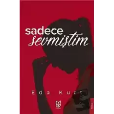 Sadece Sevmiştim