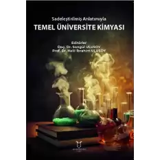 Sadeleştirilmiş Anlatımıyla Temel Üniversite Kimyası