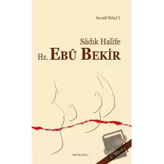 Sadık Halife Hz. Ebu Bekir