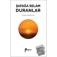 Şafağa Selam Duranlar