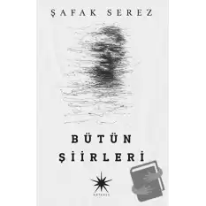 Şafak Serez - Bütün Şiirleri