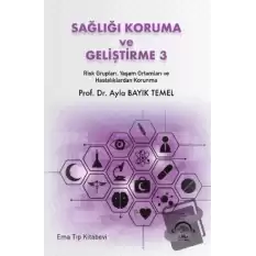 Sağlığı Koruma ve Geliştirme 3 Risk Grupları, Yaşam Ortamları ve Hastalıklardan Korunma