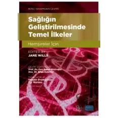 Sağlığın Geliştirilmesinde Temel İlkeler - Hemşireler İçin - Fundamentals Of Health Promotion For Nurses