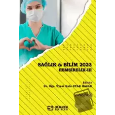 Sağlık & Bilim 2023: Hemşirelik-3