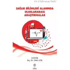 Sağlık Bilimleri Alanında Uluslararası Araştırmalar