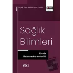 Sağlık Bilimleri Alanında Uluslararası Araştırmalar XVI