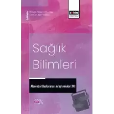 Sağlık Bilimleri Alanında Uluslararası Araştırmalar XXI