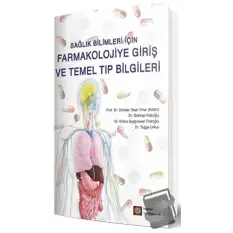 Sağlık Bilimleri İçin Farmakolojiye Giriş ve Temel Tıp Bilgileri