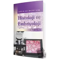 Sağlık Bilimleri İçin Histoloji ve Embriyoloji