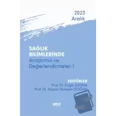 Sağlık Bilimlerinde Araştırma ve Değerlendirmeler 1 - Aralık 2023