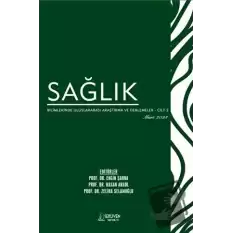 Sağlık Bilimlerinde Uluslararası Araştırma ve Derlemeler - Cilt 2 - Mart 2023