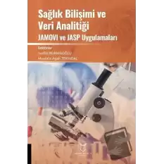 Sağlık Bilişimi ve Veri Analitiği JAMOVI ve JASP Uygulamaları