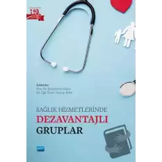 Sağlık Hizmetlerinde Dezavantajlı Gruplar