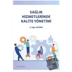 Sağlık Hizmetlerinde Kalite Yönetimi