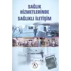 Sağlık Hizmetlerinde Sağlıklı İletişim