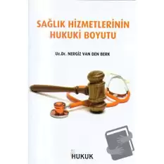 Sağlık Hizmetlerinin Hukuki Boyutu