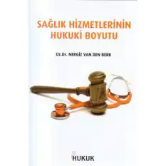 Sağlık Hizmetlerinin Hukuki Boyutu