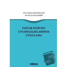 Sağlık Hukuku Uyuşmazlıklarında Uygulama (Ciltli)