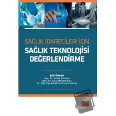 Sağlık İdarecileri İçin Sağlık Teknolojisi Değerlendirme