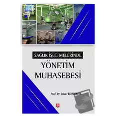 Sağlık İşletmelerinde Yönetim Muhasebesi