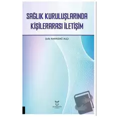 Sağlık Kuruluşlarında Kişilerarası İletişim