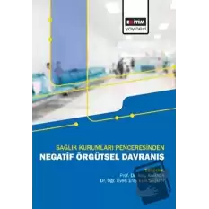 Sağlık Kurumları Penceresinden Negatif Örgütsel Davranış