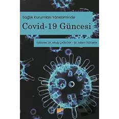 Sağlık Kurumları Yönetiminde Covid-19 Güncesi