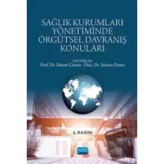 Sağlık Kurumları Yönetiminde Örgütsel Davranış Konuları