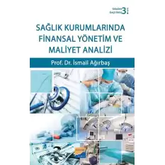 Sağlık Kurumlarında Finansal Yönetim ve Maliyet Analizi