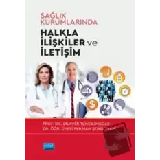 Sağlık Kurumlarında Halkla İlişkiler ve İletişim