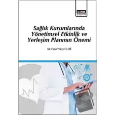 Sağlık Kurumlarında Yönetimsel Etkinlik ve Yerleşim Planının Önemi