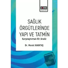 Sağlık Örgütlerinde Yapı ve Tatmin