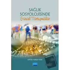 Sağlık Sosyolojisinde Güncel Tartışmalar