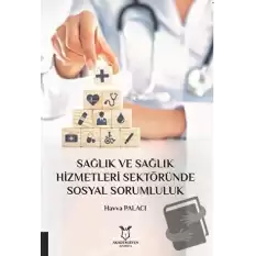 Sağlık ve Sağlık Hizmetleri Sektöründe Sosyal Sorumluluk