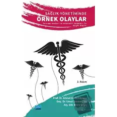 Sağlık Yönetiminde Örnek Olaylar