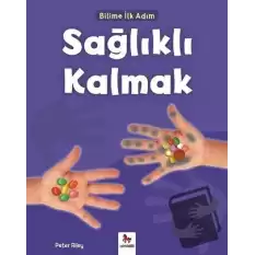 Sağlıklı Kalmak - Bilime İlk Adım