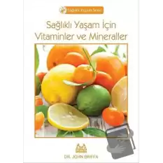 Sağlıklı Yaşam İçin Vitaminler ve Mineraller