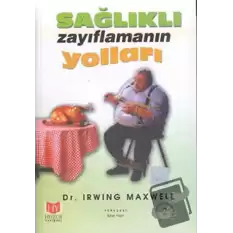 Sağlıklı Zayıflamanın Yolları