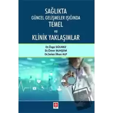 Sağlıkta Güncel Gelişmeler Işığında Temel ve Klinik Yaklaşımlar