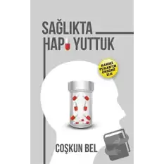 Sağlıkta Hapı Yuttuk