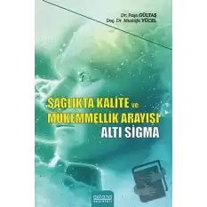 Sağlıkta Kalite ve Mükemmellik Arayışı - Altı Sigma