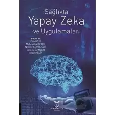 Sağlıkta Yapay Zeka ve Uygulamaları