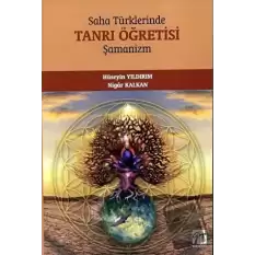 Saha Türklerinde Tanrı Öğretisi - Şamanizm