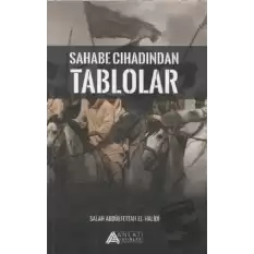 Sahabe Cihadından Tablolar