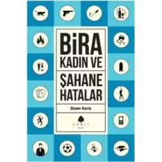 Şahane Hatalar 3 - Bira ve Kadın