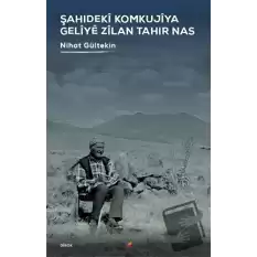 Şahıdeki Komkujiya Geliye Zilan Tahır Nas