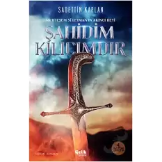 Şahidim Kılıcımdır