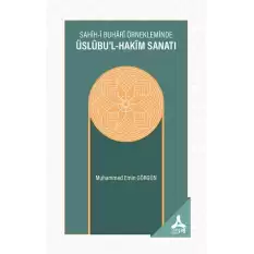 Sahih-i Buhari Örnekleminde Üslubul-Hakim Sanatı