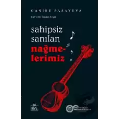 Sahipsiz Sanılan Nağmelerimiz