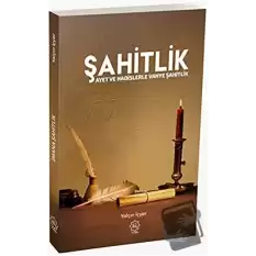 Şahitlik - Ayet ve Hadislerle Vahye Şahitlik